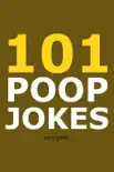 101 Poop Jokes book summary, reviews and download