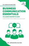 Business Communication Essentials You Always Wanted To Know synopsis, comments