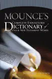 Mounce's Complete Expository Dictionary of Old and New Testament Words sinopsis y comentarios