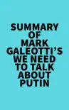 Summary of Mark Galeotti's We Need to Talk About Putin sinopsis y comentarios