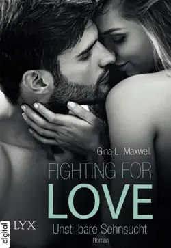 fighting for love - unstillbare sehnsucht book cover image