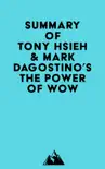 Summary of The Employees of Zappos.Com, Tony Hsieh & Mark Dagostino's The Power of WOW sinopsis y comentarios