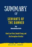 Summary of Servants of the Damned By David Enrich: Giant Law Firms, Donald Trump, and the Corruption of Justice sinopsis y comentarios