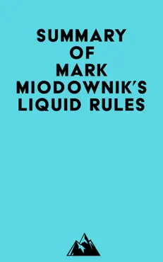 summary of mark miodownik's liquid rules imagen de la portada del libro