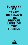 Summary of Tracy Borman's The Private Lives of the Tudors sinopsis y comentarios