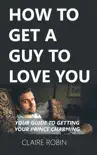 How to Get a Guy to Love You reviews