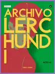 Archivo Lerchundi. Acto IV sinopsis y comentarios