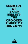 Summary of Isaiah Berlin's The Crooked Timber of Humanity sinopsis y comentarios