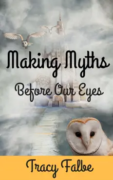 making myths before our eyes book cover image