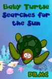 Baby Turtle Searches for the Sun e-book