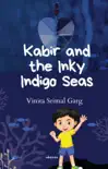 Kabir and the Inky Indigo Seas synopsis, comments