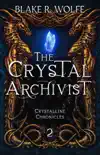 The Crystal Archivist synopsis, comments
