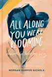 All Along You Were Blooming synopsis, comments