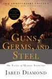 Guns, Germs, and Steel: The Fates of Human Societies (20th Anniversary Edition) book summary, reviews and download