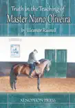 Truth in the Teaching of Master Nuno Oliveira synopsis, comments