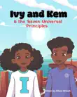 Ivy and Kem and the Seven Universal Principles synopsis, comments