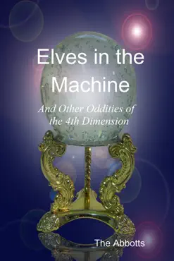 elves in the machine and other oddities of the 4th dimension book cover image