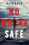 Free Nowhere Safe (A Harley Cole FBI Suspense Thriller—Book 1) book synopsis, reviews