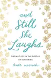And Still She Laughs synopsis, comments