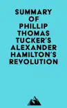 Summary of Phillip Thomas Tucker's Alexander Hamilton's Revolution sinopsis y comentarios