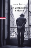 Un gentiluomo a Mosca book summary, reviews and downlod