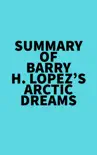 Summary of Barry H. Lopez's Arctic Dreams sinopsis y comentarios