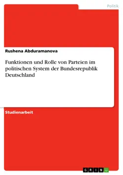 funktionen und rolle von parteien im politischen system der bundesrepublik deutschland book cover image
