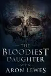 The Bloodiest Daughter synopsis, comments