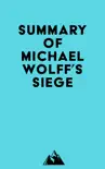 Summary of Michael Wolff's Siege sinopsis y comentarios