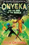 Onyeka and the Rise of the Rebels sinopsis y comentarios