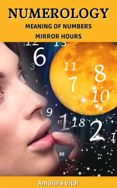 numerology: meaning of numbers - mirror hours imagen de la portada del libro
