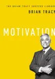 Motivation (The Brian Tracy Success Library) sinopsis y comentarios