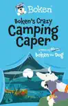 Boken's Crazy Camping Caper!