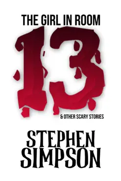 the girl in room thirteen and other scary stories book cover image
