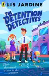 The Detention Detectives synopsis, comments