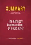 Summary: The Kennedy Assassination - 24 Hours After