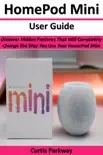 HomePod Mini User Guide book summary, reviews and download