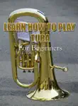 Learn How To Play Tuba For Beginners synopsis, comments