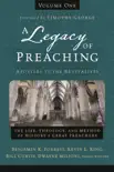 A Legacy of Preaching, Volume One---Apostles to the Revivalists synopsis, comments