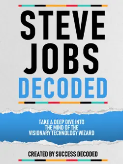 steve jobs decoded - take a deep dive into the mind of the visionary technology wizard book cover image