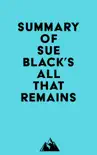 Summary of Sue Black's All That Remains sinopsis y comentarios
