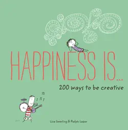 happiness is . . . 200 ways to be creative imagen de la portada del libro