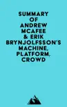 Summary of Andrew McAfee & Erik Brynjolfsson's Machine, Platform, Crowd sinopsis y comentarios