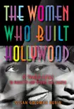 The Women Who Built Hollywood synopsis, comments