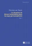 La réception de Michel Houellebecq dans les pays germanophones sinopsis y comentarios