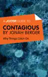 A Joosr Guide to... Contagious by Jonah Berger synopsis, comments