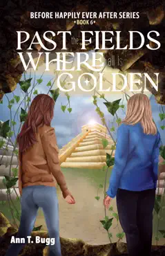past the fields. where all is golden book cover image