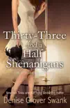 Thirty-Three and a Half Shenanigans synopsis, comments