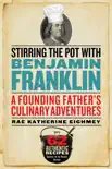 Stirring the Pot with Benjamin Franklin synopsis, comments