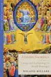 A Living Sacrifice: Liturgy and Eschatology in Joseph Ratzinger sinopsis y comentarios
